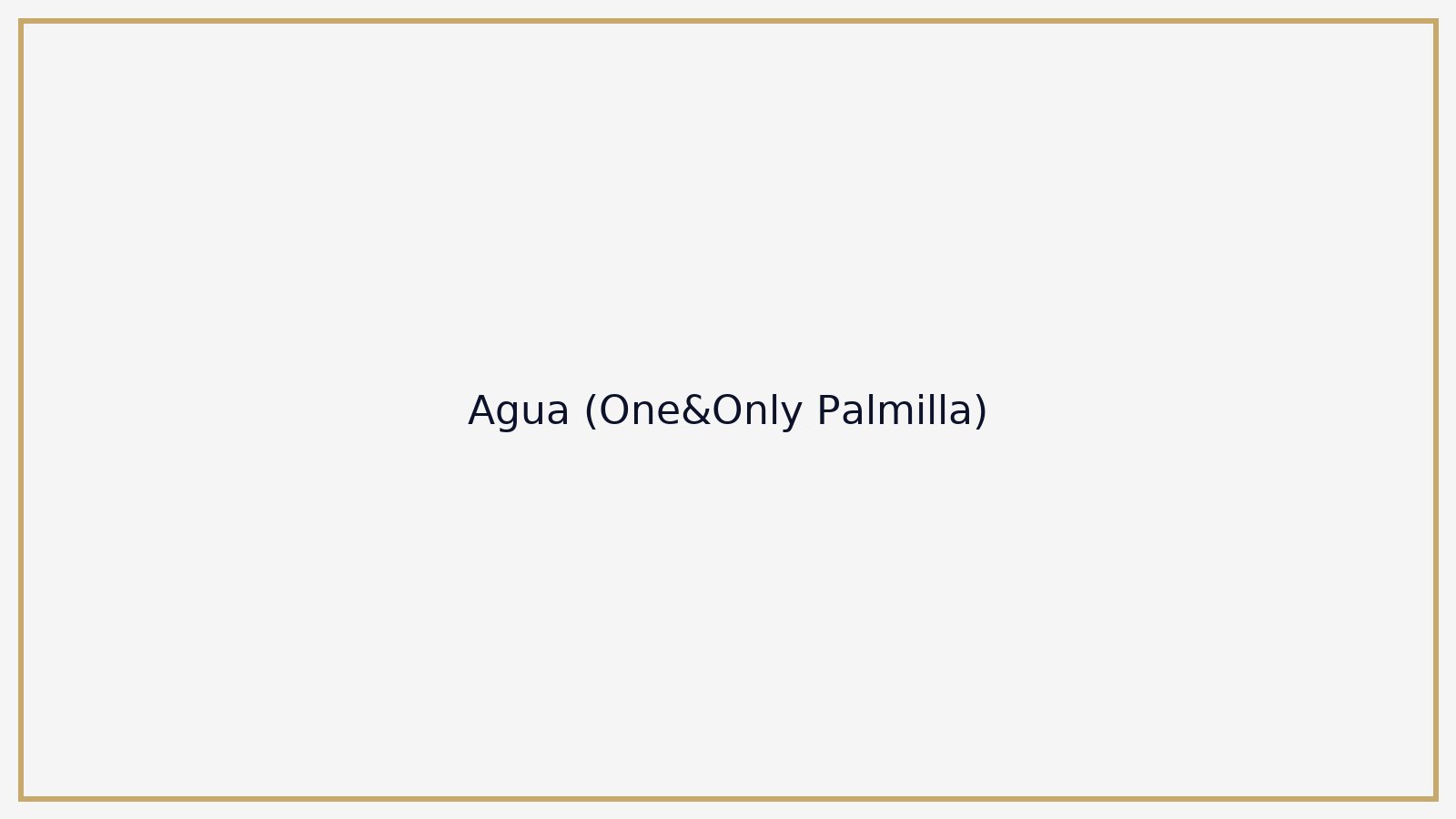 Agua (One&Only Palmilla)